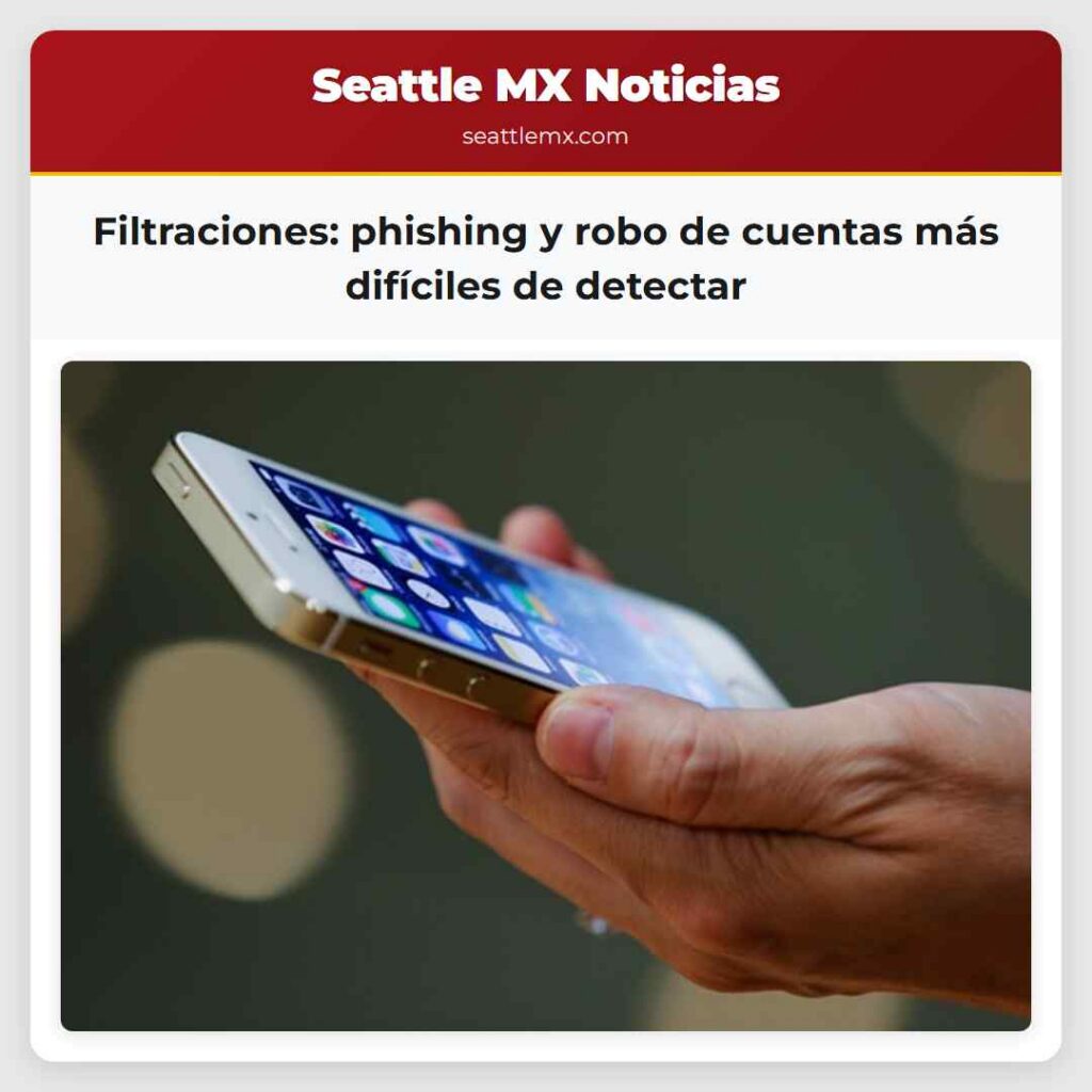 Filtraciones: phishing y robo de cuentas más