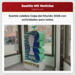 Seattle se prepara para acoger la Copa del Mundo 2026 con celebraciones que involucran a toda la ciudad