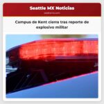 El campus del Ayuntamiento de Kent cierra tras reporte de explosivo militar