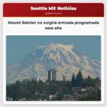 Mount Rainier no exigirá entrada programada este año