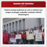 Madre que escapó de la pobreza se une a cientos que exigen proteger el subsidio de cuidado infantil en Washington