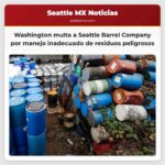 Washington multa a Seattle Barrel Company con $150000 por incumplimientos ambientales