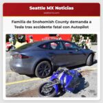Familia de Snohomish County demanda a Tesla tras accidente fatal con Autopilot