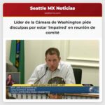 El líder de la Cámara de Washington pide disculpas por estar impaired en reunión de comité