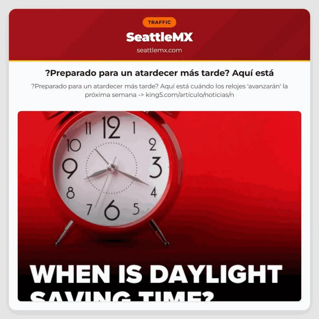 Noticias de transporte de Seattle 9 ?Preparado para un atardecer más tarde? Aquí está
