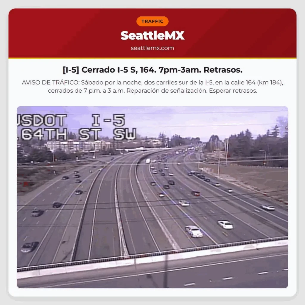 [I-5] Cerrado I-5 S, 164. 7pm-3am. Retrasos.