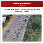 Tragedia en la I-5 Choque múltiple deja muerta a mujer de 72 años cerca de SeaTac