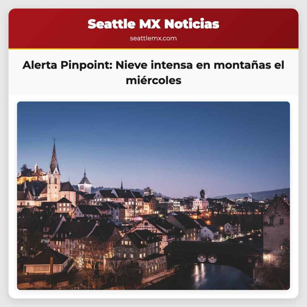Noticias De Seattle 1 Alerta Pinpoint: Nieve intensa en montañas el