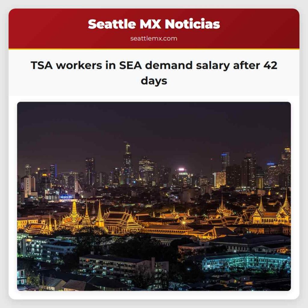 TSA workers in SEA demand salary after 42 days