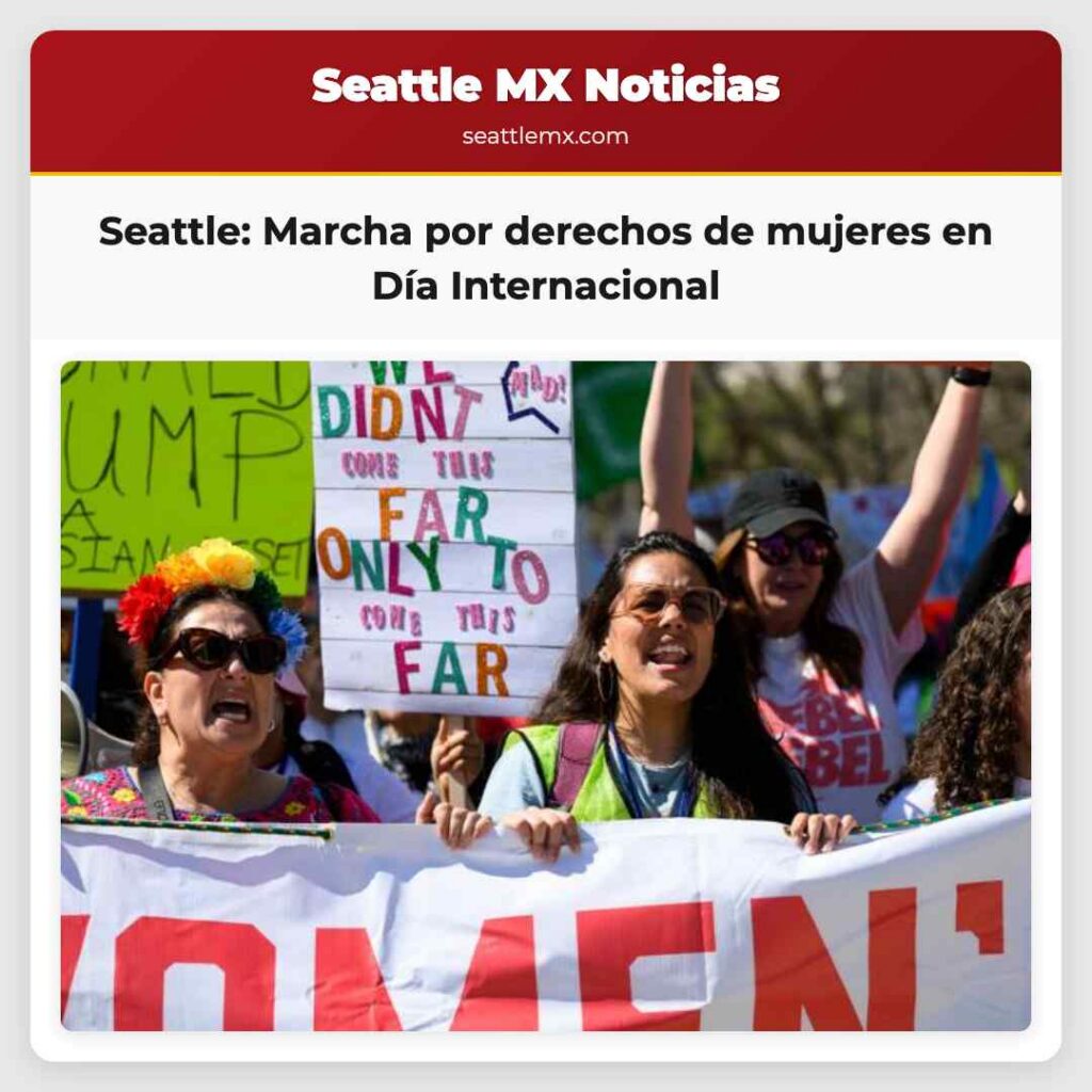 Seattle: Marcha por derechos de mujeres en Día