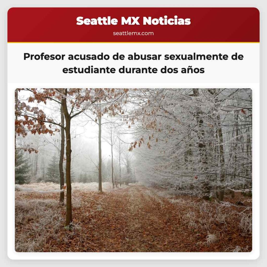 Noticias De Seattle 5 Profesor acusado de abusar sexualmente de