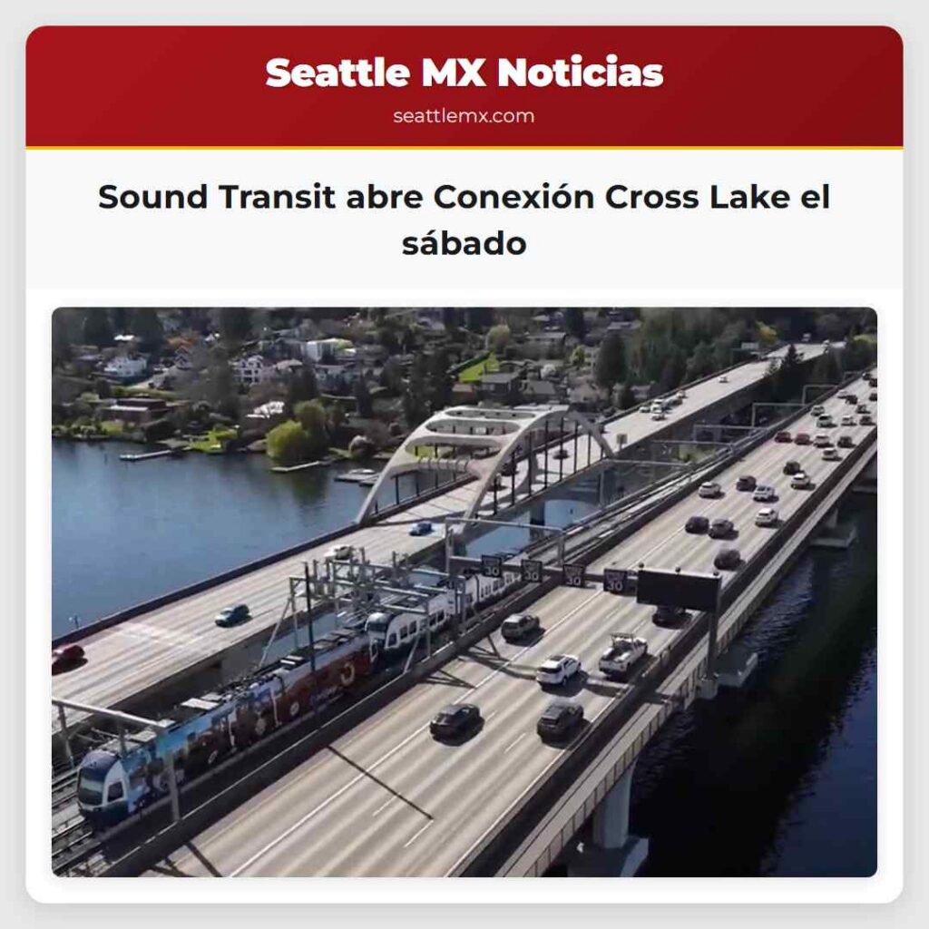 Sound Transit abre Conexión Cross Lake el sábado