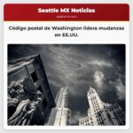 Un código postal de Washington ocupa uno de los primeros lugares entre los destinos más calientes para mudanzas en Estados Unidos