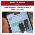 Fiscalía estatal demanda a Kalshi por apuestas en línea afirma que la apuesta en internet está prohibida en Washington