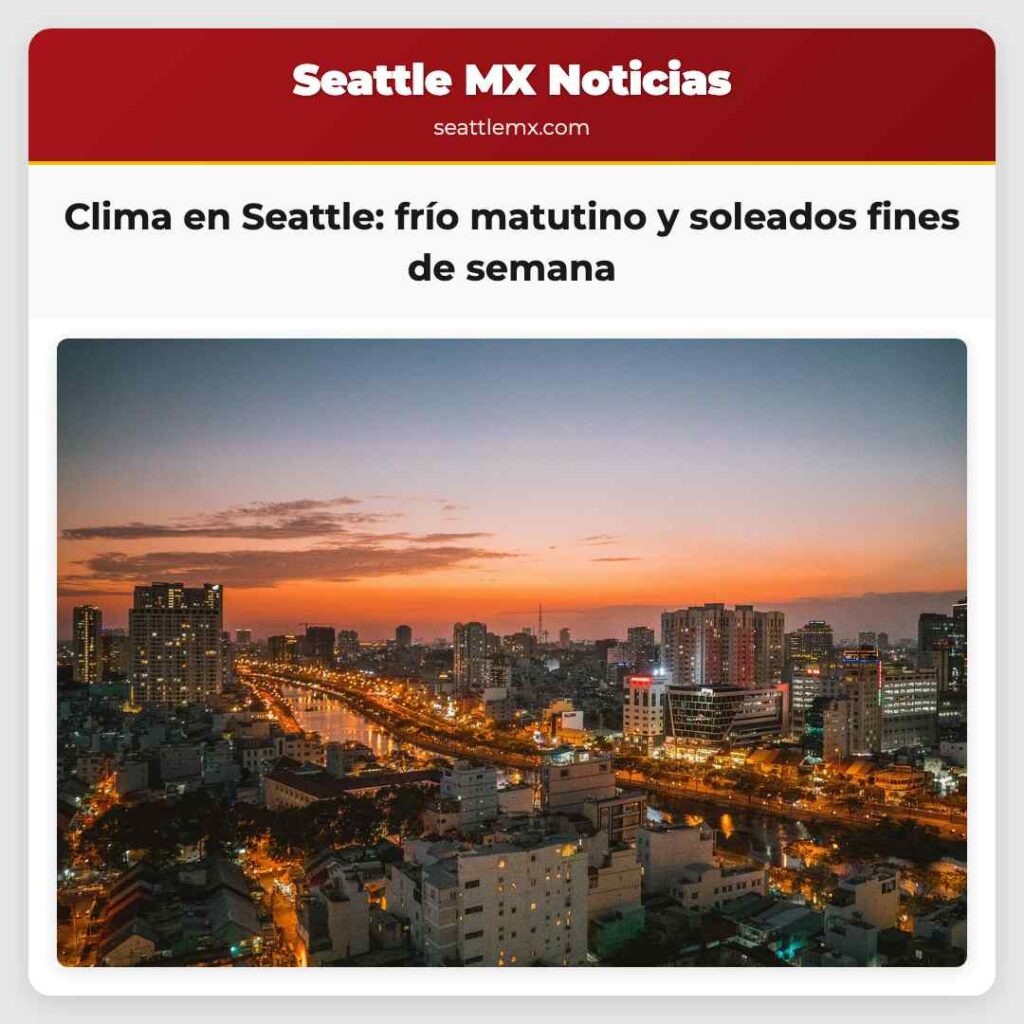 Clima en Seattle: frío matutino y soleados fines