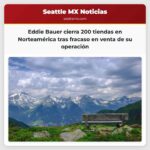 Eddie Bauer cierra 200 tiendas en Norteamérica tras fracaso en venta de su operación