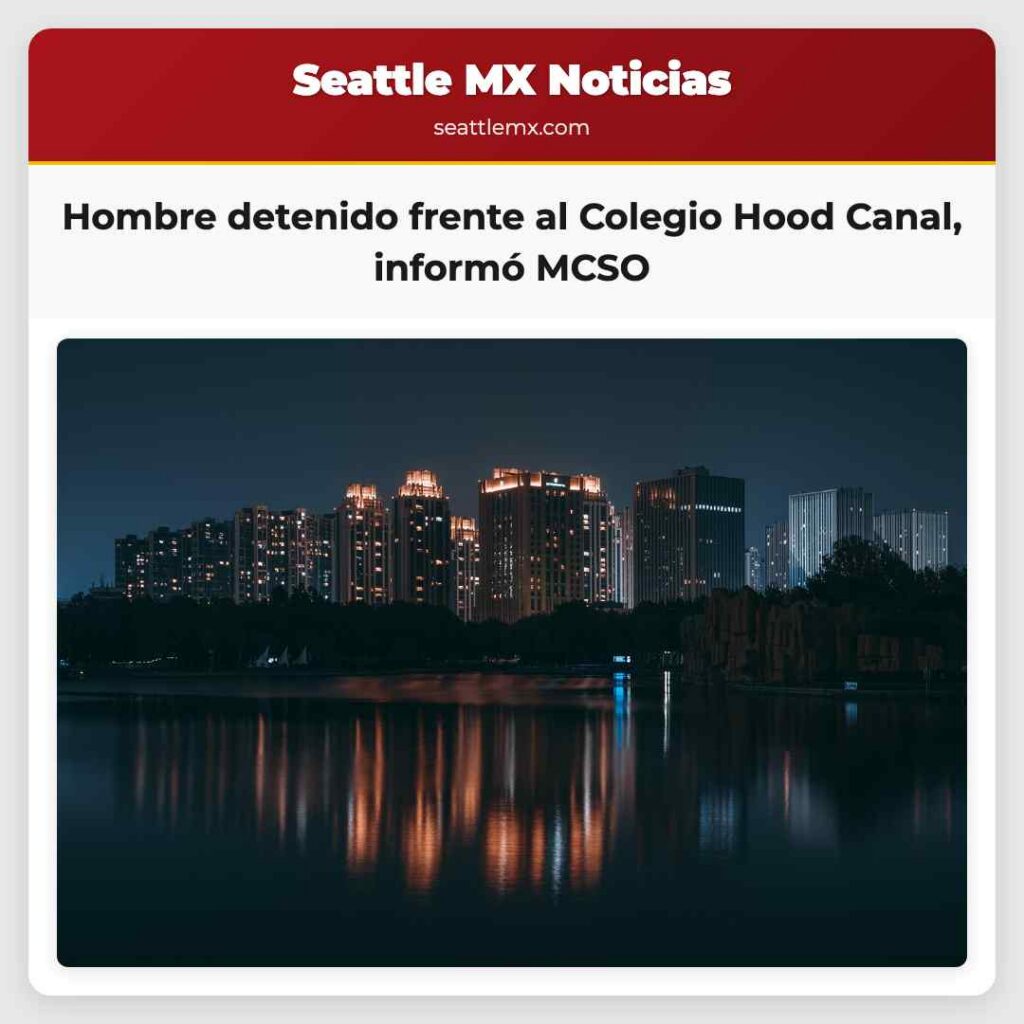 Noticias De Seattle 3 Hombre detenido frente al Colegio Hood Canal,
