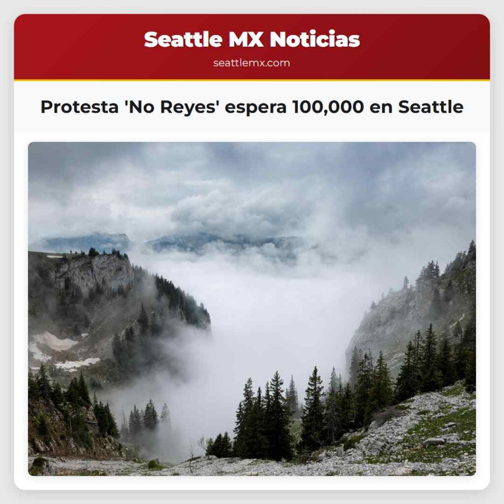 Protesta 'No Reyes' espera 100,000 en Seattle