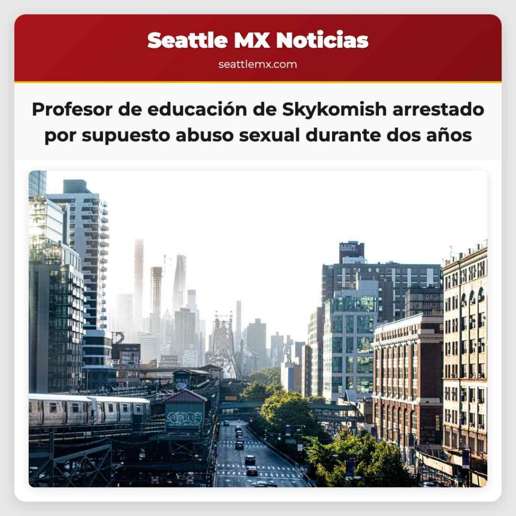 Noticias De Seattle 1 Profesor de educación de Skykomish arrestado por