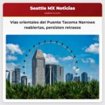 Vías orientales del Puente Tacoma Narrows reabiertas persisten retrasos