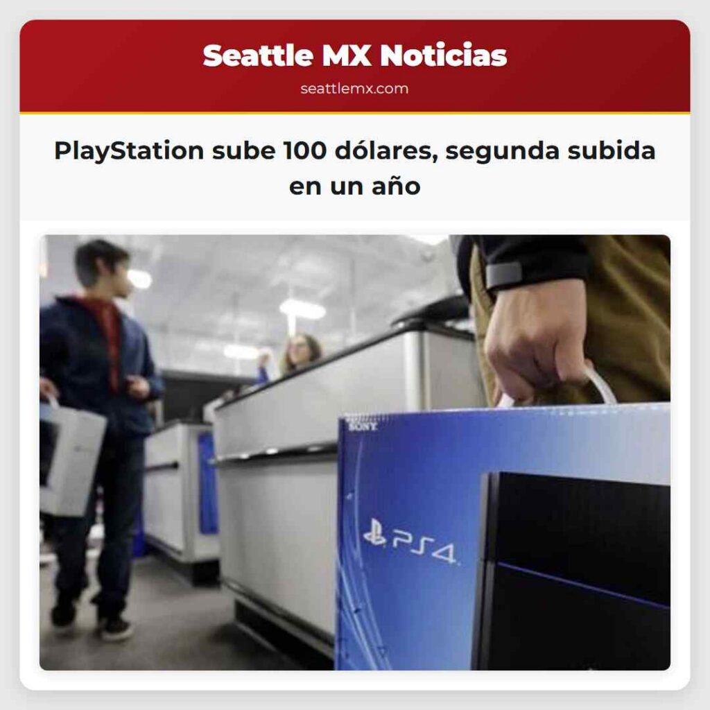 PlayStation sube 100 dólares, segunda subida en