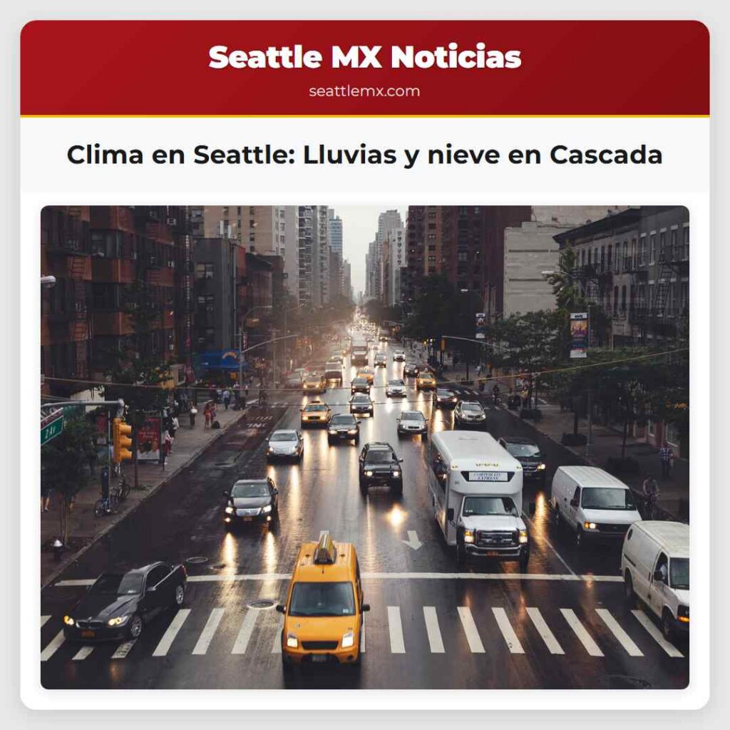 Clima en Seattle: Lluvias y nieve en Cascada