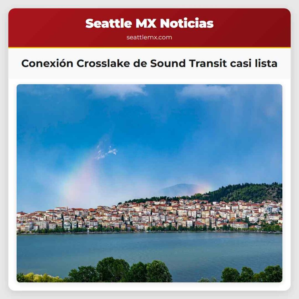 Conexión Crosslake de Sound Transit casi lista