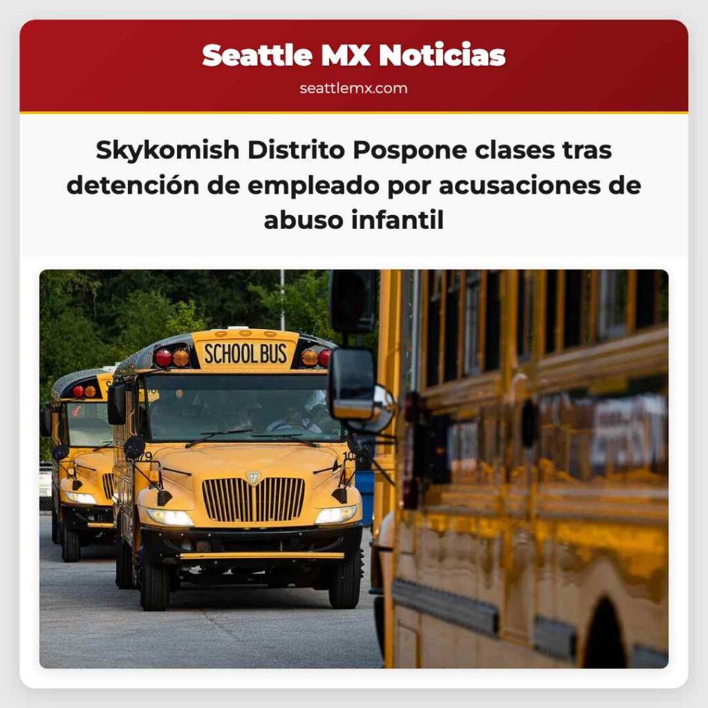 Noticias De Seattle 3 Skykomish Distrito Pospone clases tras detención