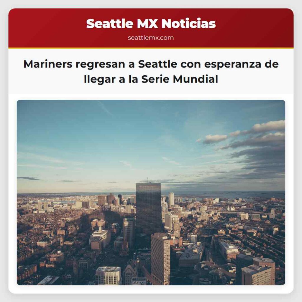 Mariners regresan a Seattle con esperanza de