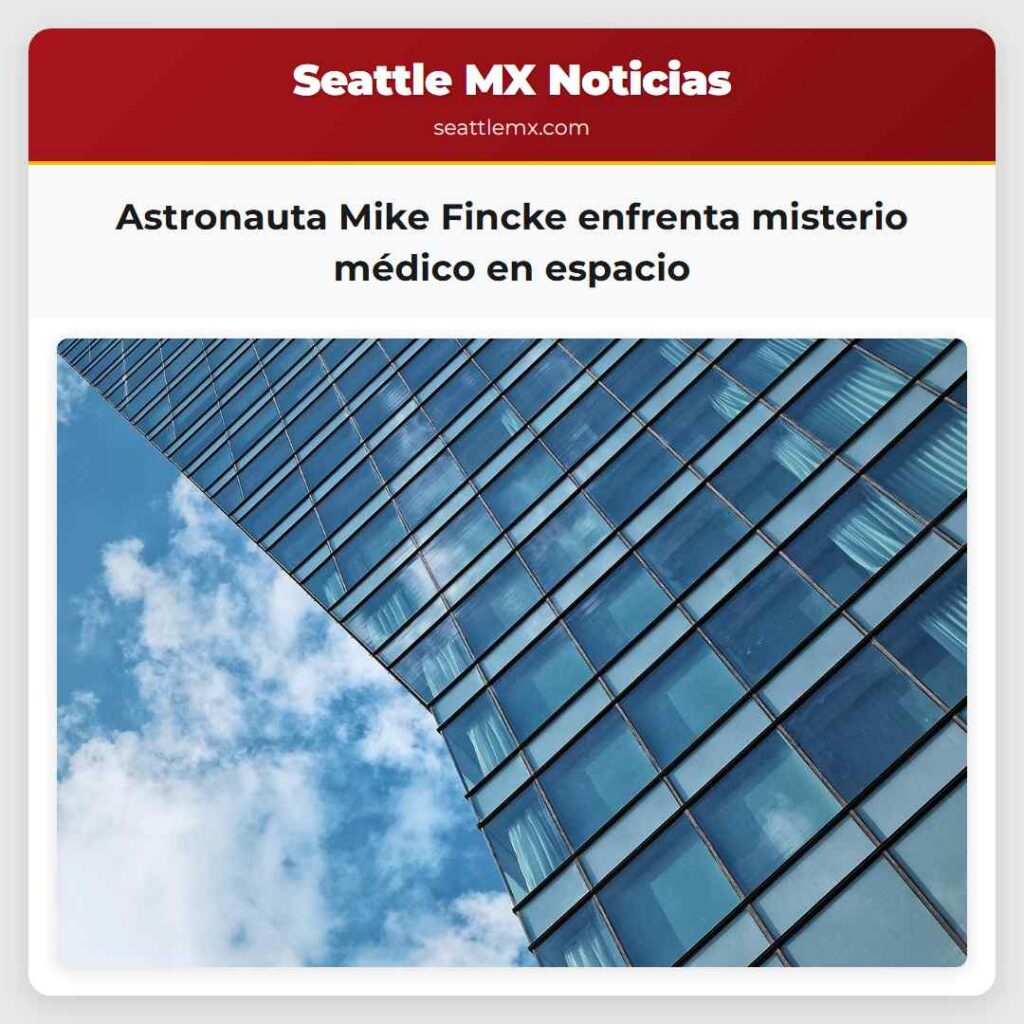 Astronauta Mike Fincke enfrenta misterio médico