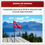 Inesperado cierre de la SR 18 en dirección este cerca del pico de Tiger Mountain