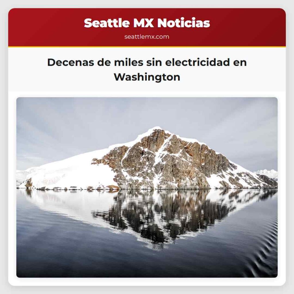 Decenas de miles sin electricidad en Washington