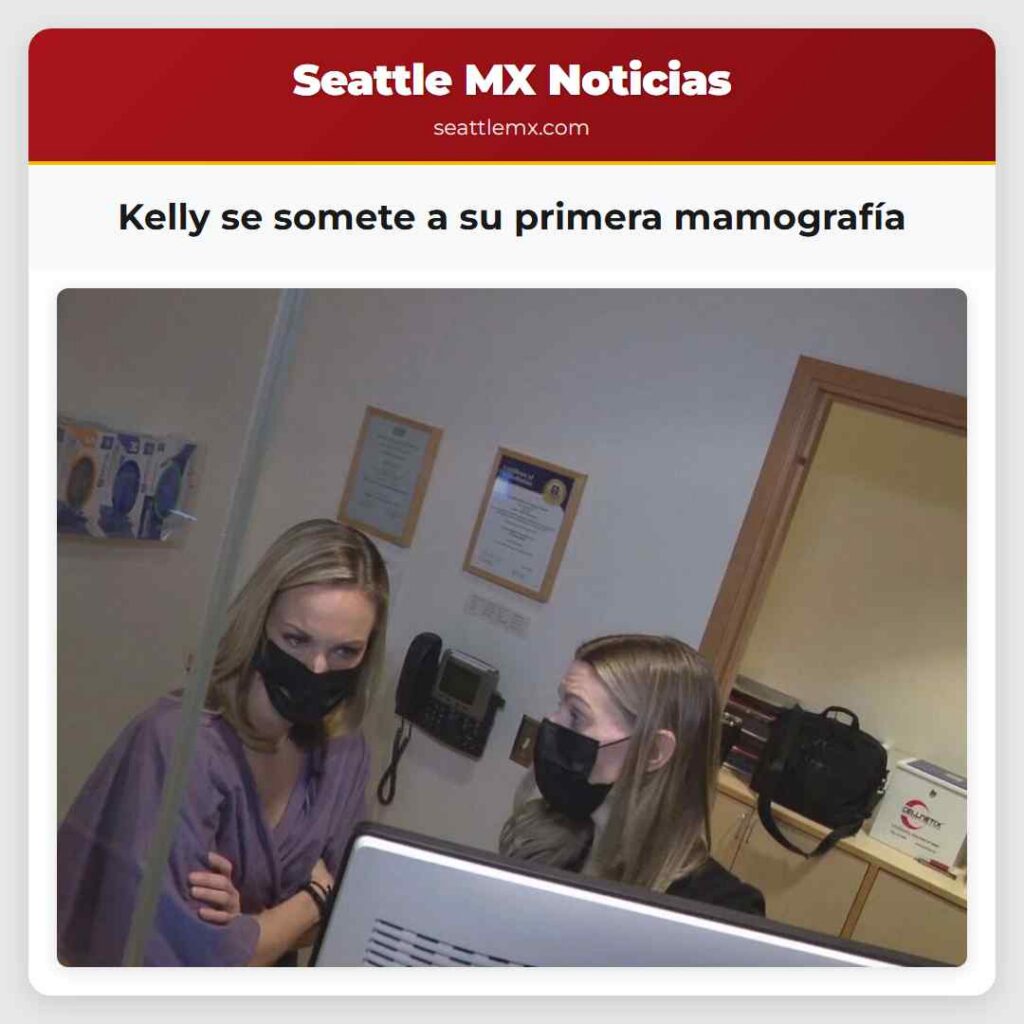 Kelly se somete a su primera mamografía