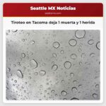 Más de 100 disparos en tiroteo mortal en Tacoma dicen las autoridades