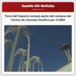 La Torre del Espacio adquiere parte del campus del Centro de Ciencias Pacifico por 17.25 millones de dólares