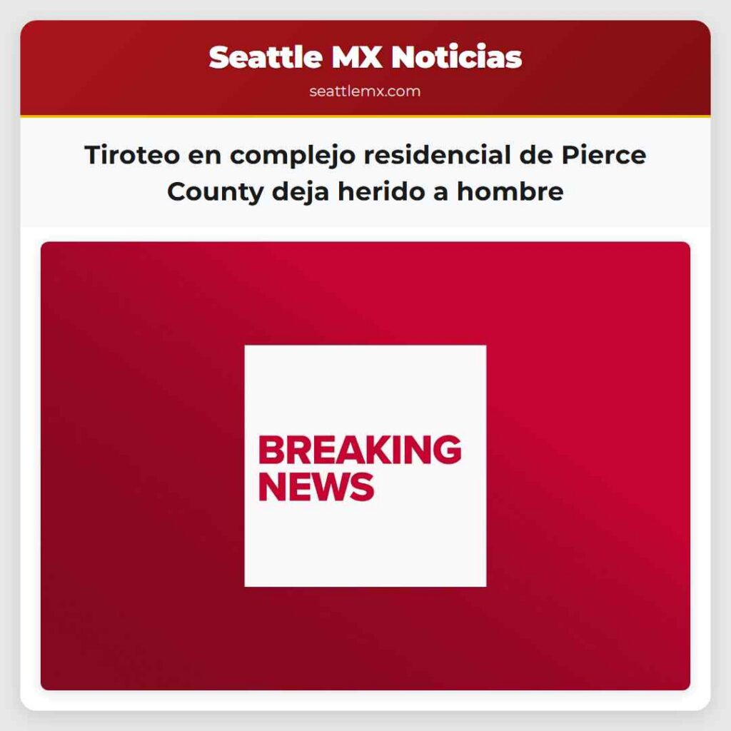 Tiroteo en complejo residencial de Pierce County