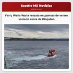 Tripulación del ferry Walla Walla salva con éxito a ocupantes de velero volcado cerca de Kingston
