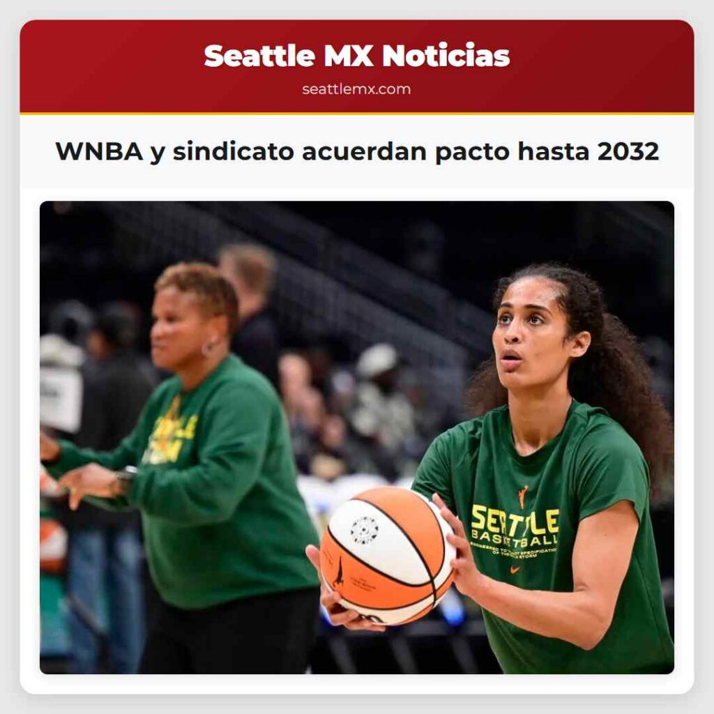 Noticias De Seattle 1 WNBA y sindicato acuerdan pacto hasta 2032