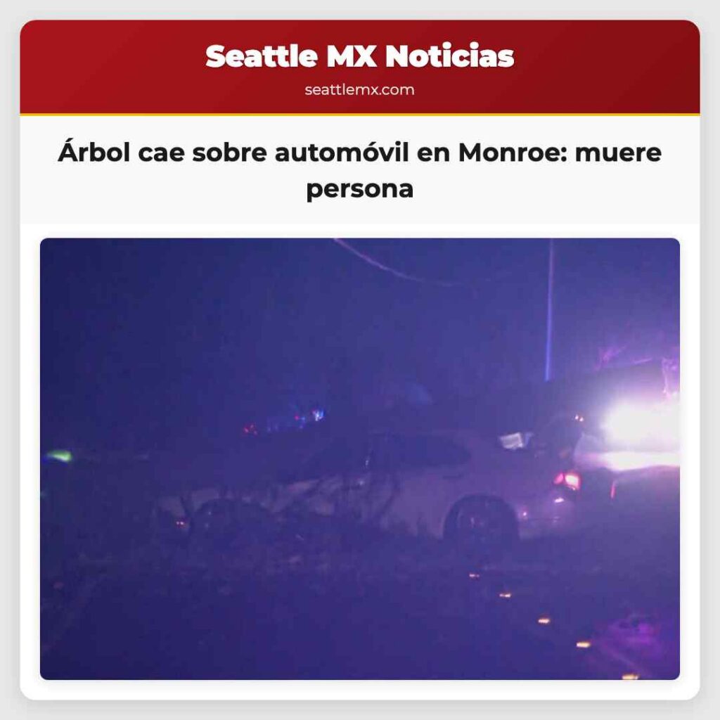 Árbol cae sobre automóvil en Monroe: muere persona