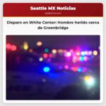 Disparo en White Center Hombre herido cerca de la biblioteca Greenbridge
