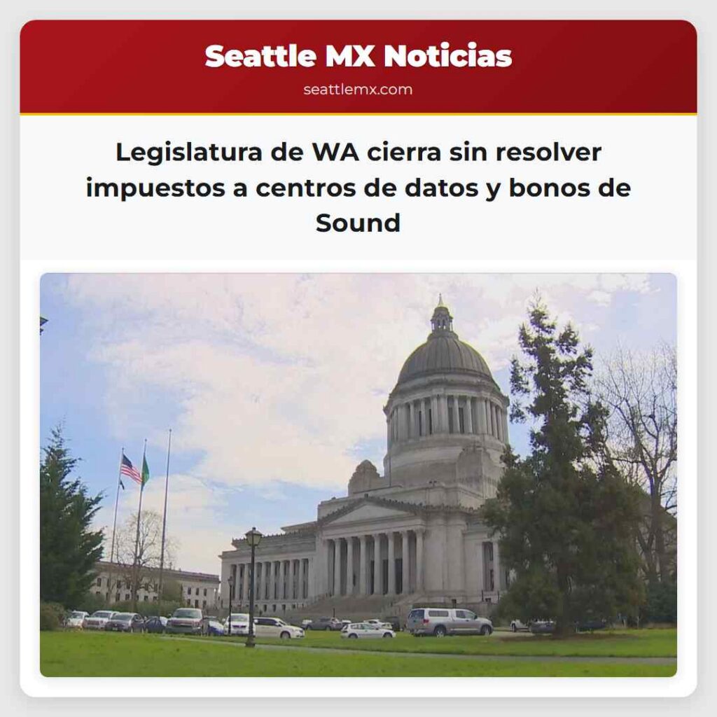 Legislatura de WA cierra sin resolver impuestos a