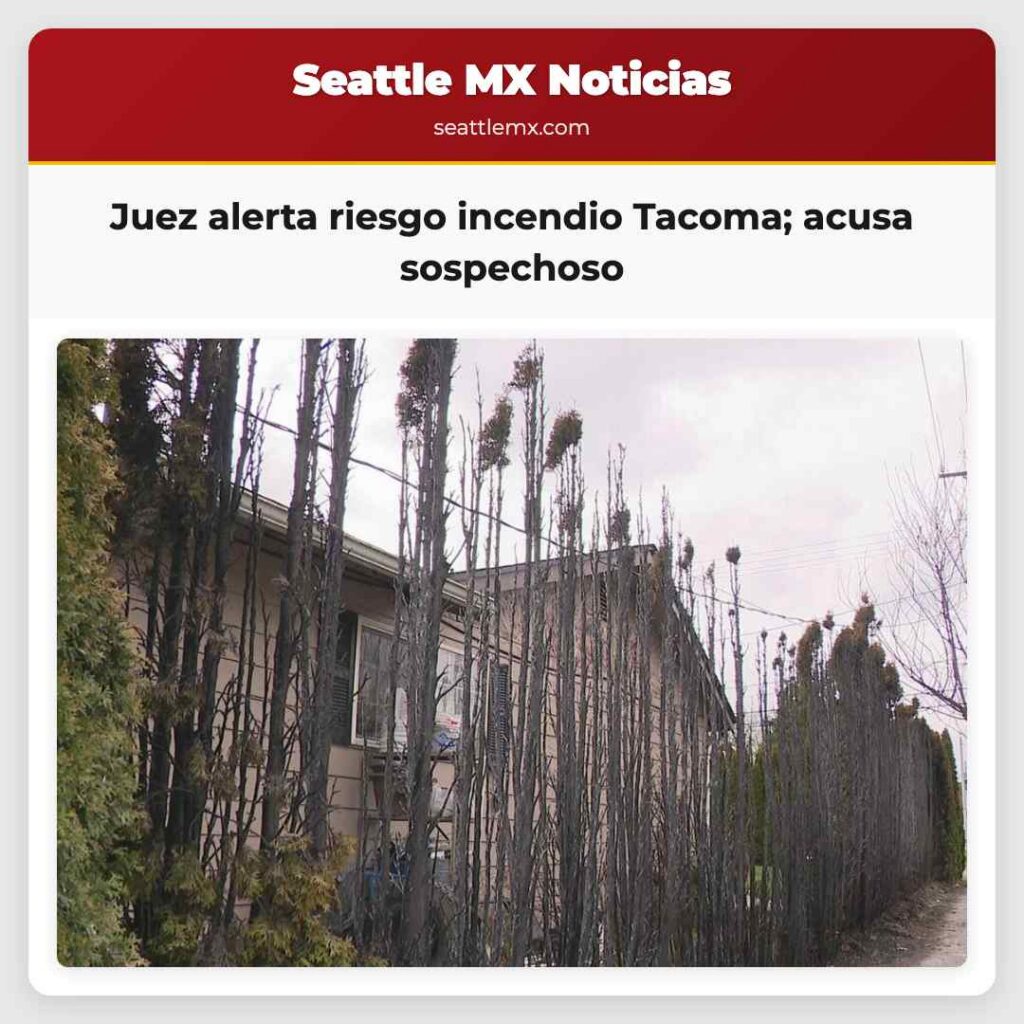 Noticias De Seattle 2 Juez alerta riesgo incendio Tacoma; acusa