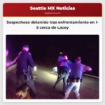 Sospechoso detenido tras enfrentamiento en I-5 cerca de Lacey