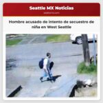 Hombre acusado de intento de secuestro de niña en West Seattle