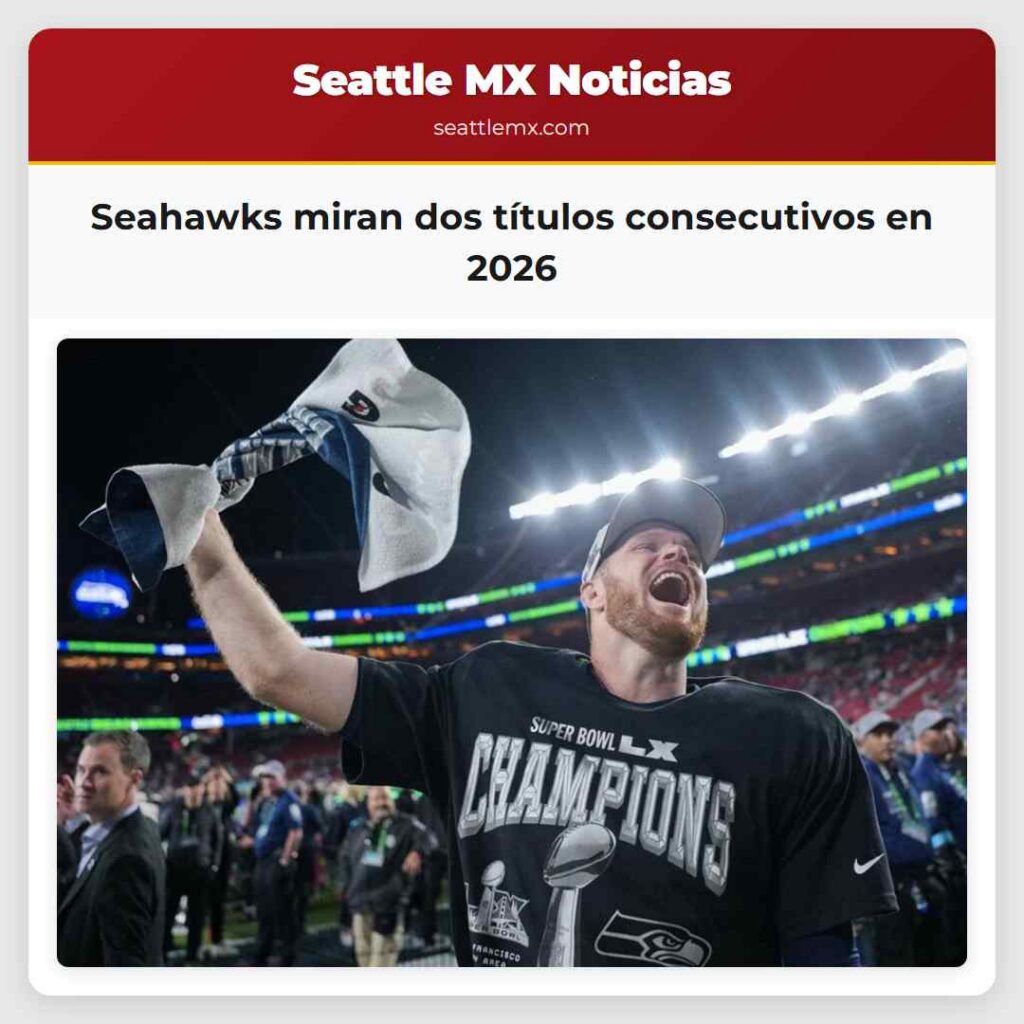 Seahawks miran dos títulos consecutivos en 2026