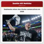 Seahawks miran dos títulos consecutivos en 2026
