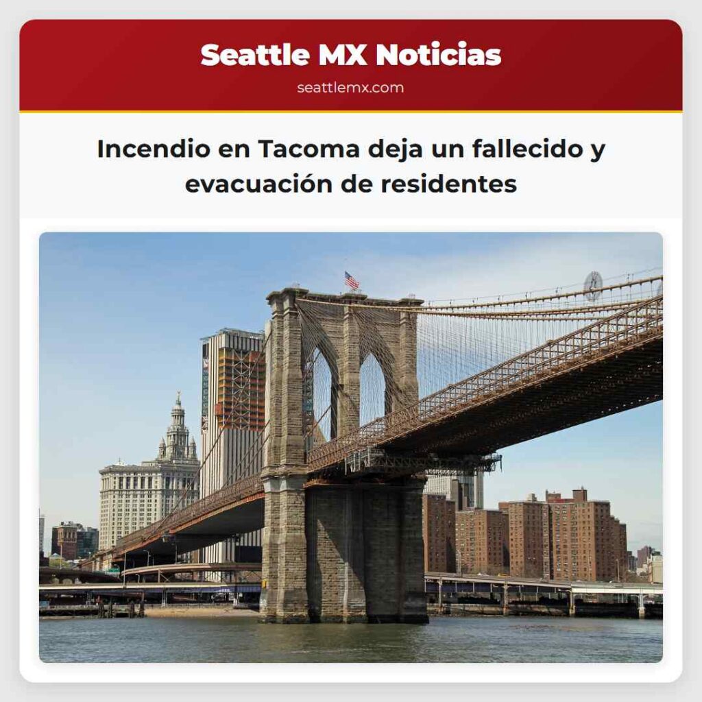Incendio en Tacoma deja un fallecido y evacuación