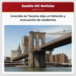 Una persona fallecida y residentes evacuados tras incendio en complejo residencial de Tacoma