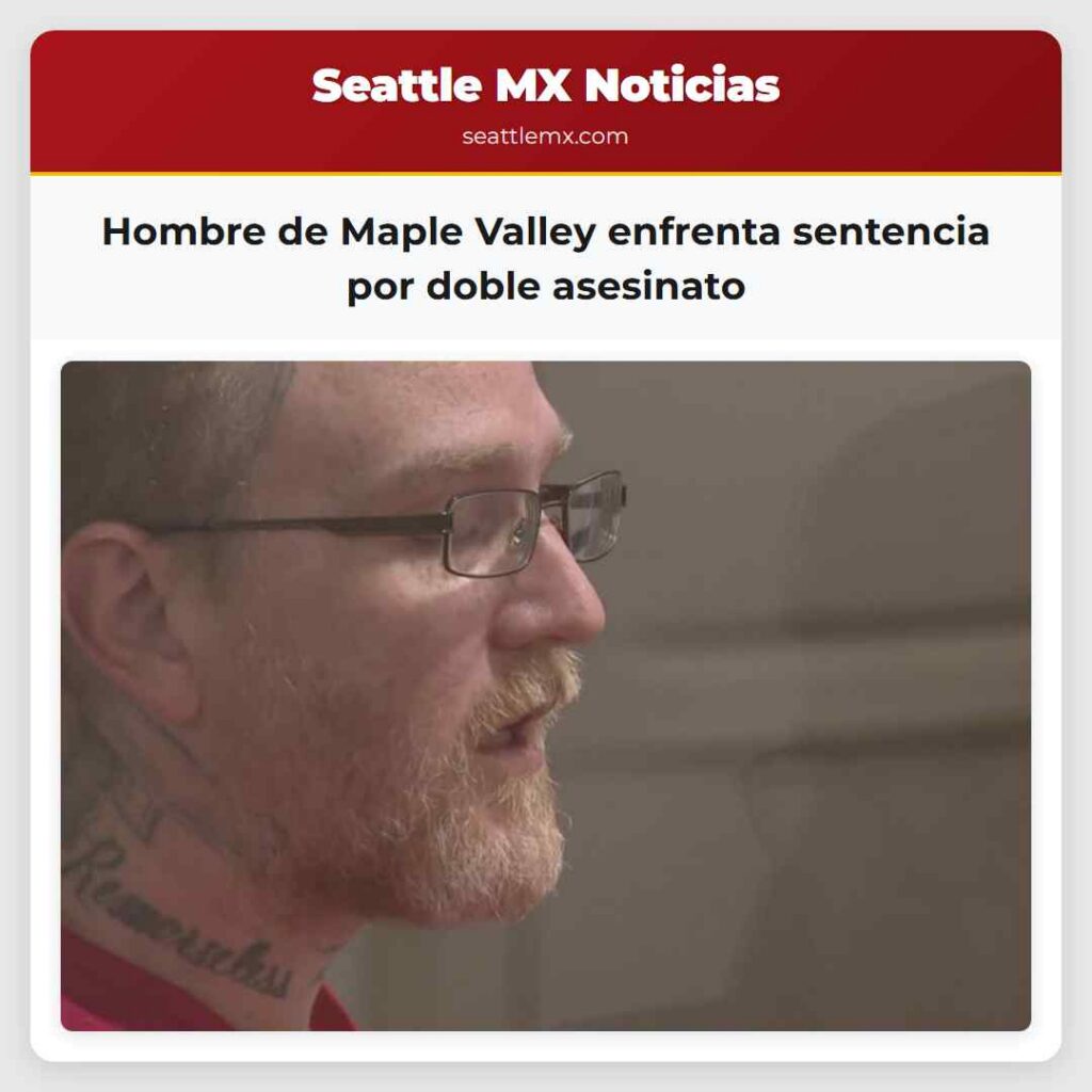 Hombre de Maple Valley enfrenta sentencia por