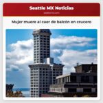 Mujer muere al caer de balcón en crucero